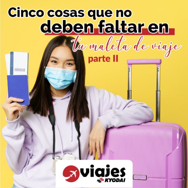 Cinco Cosas Que No Deben Faltar En Tu Maleta De Viaje II Viajes Kyodai